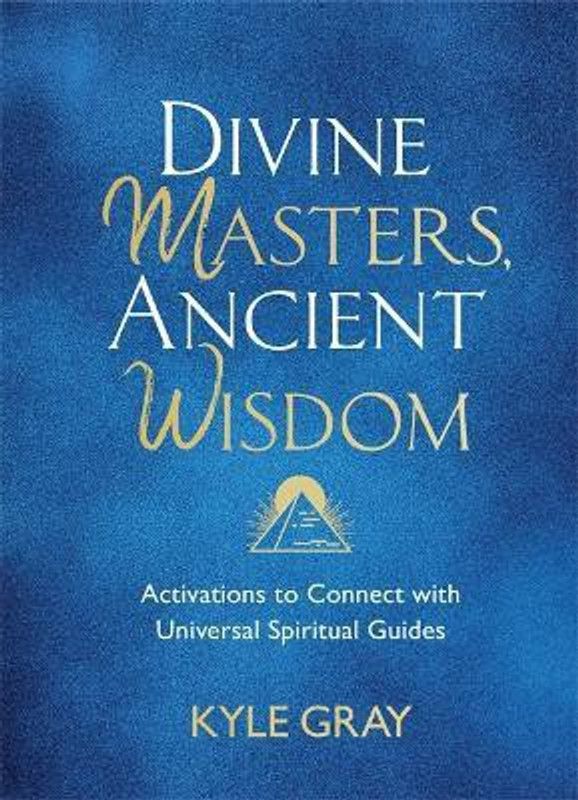 Divine Masters, Ancient Wisdom  (English, Hardcover, Gray Kyle)