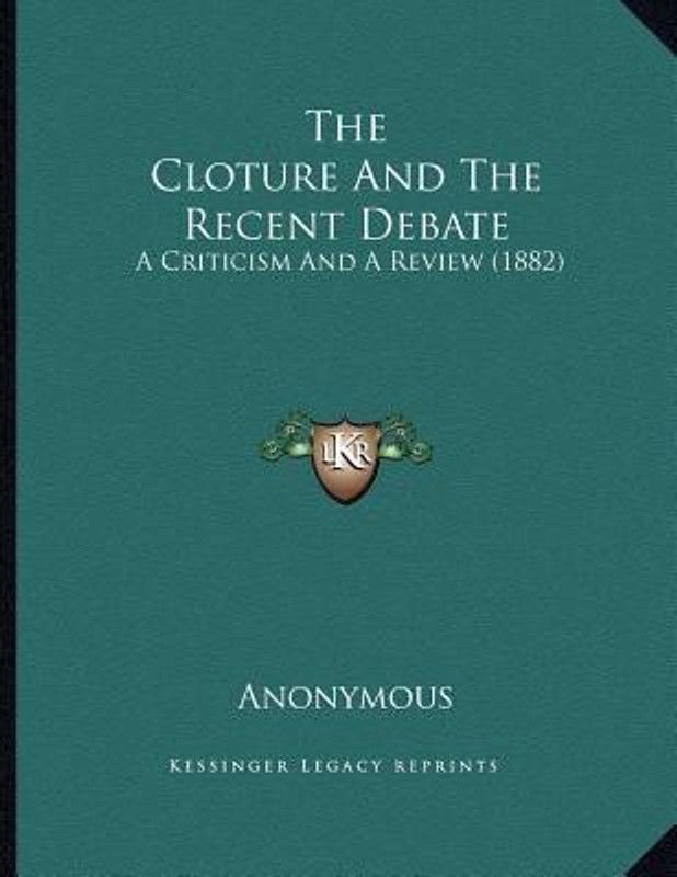 The Cloture And The Recent Debate  (English, Paperback, Anonymous)