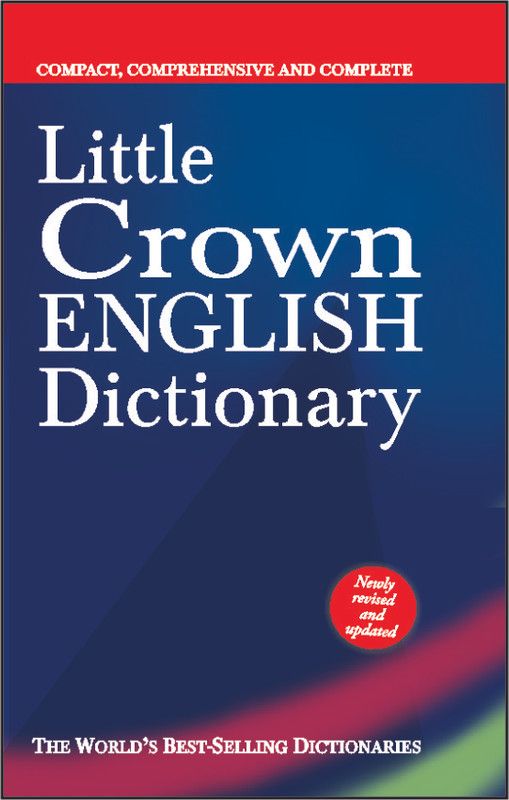 Little Crown English Dictionary - Compact, Comprehensive and Complete  (English, Paperback, MG Editorial Board)