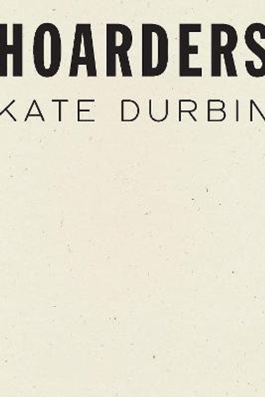 Hoarders  (English, Paperback, Durbin Kate)