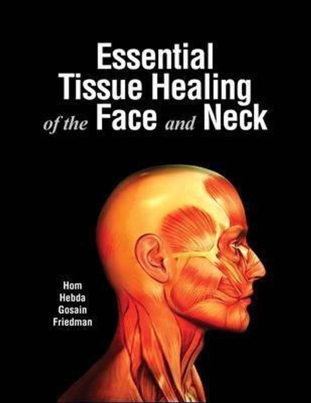Essential Tissue Healing of the Face and Neck  (English, Hardcover, Hom David)