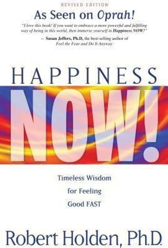 Happiness Now! Timeless Wisdom for Feeling Good Fast  (English, Paperback, Holden Robert)