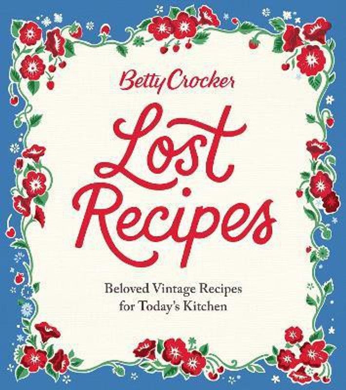Betty Crocker Lost Recipes  (English, Hardcover, Crocker Betty)