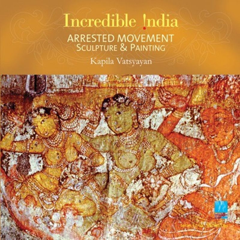 Incredible India -- Arrested Movement  (English, Hardcover, Vatsyayan Kapila)