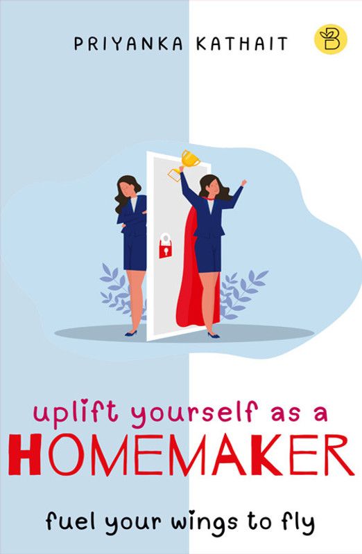 Uplift yourself as a homemaker  (English, Paperback, Kathait Priyanka)
