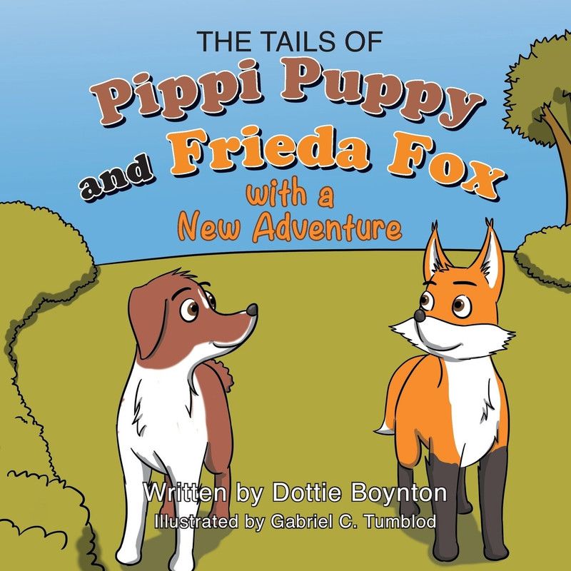 The Tails of Pippi Pippy and Frieda Fox with a New Adventure  (English, Paperback, Boynton Dottie)