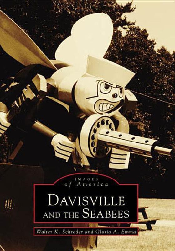 Davisville and the Seabees (Images of America (Arcadia Publishing))  (English, Paperback, Walter K. Schroder, Gloria A. Emma)