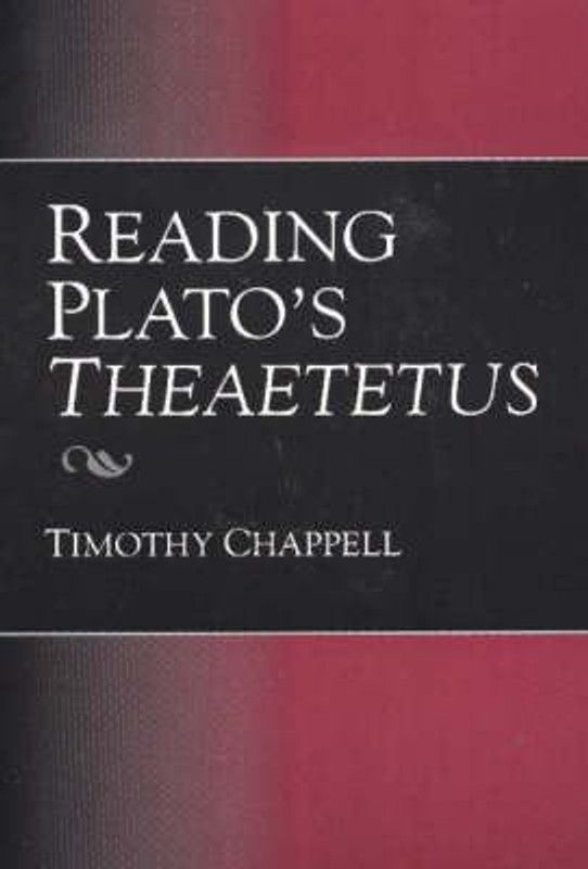 Reading Plato's Theaetetus  (English, Paperback, Chappell Timothy)