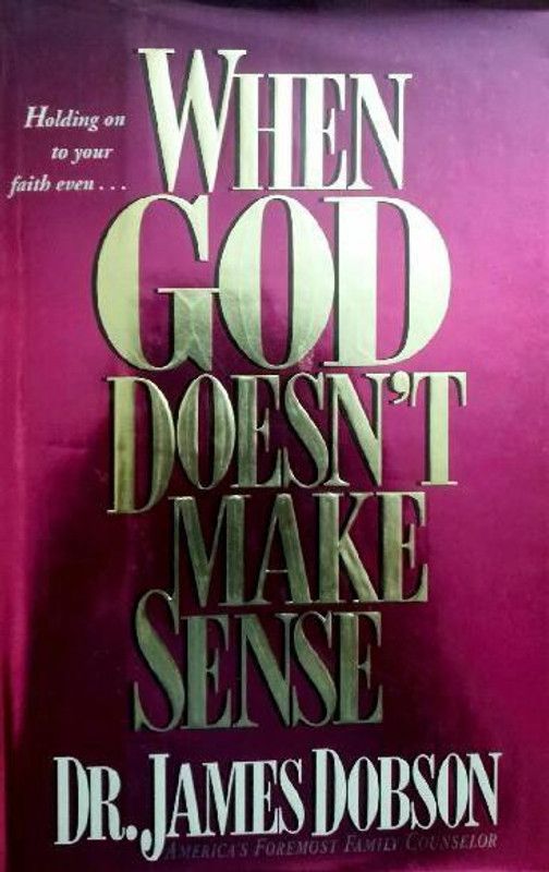 When God Doesn't Make Sense  (English, Hardcover, Dobson J.C.)