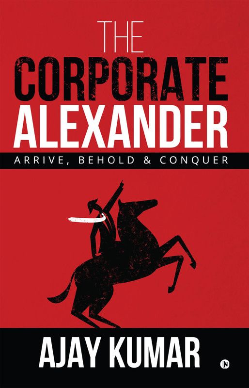 The Corporate Alexander  (English, Paperback, Ajay Kumar)