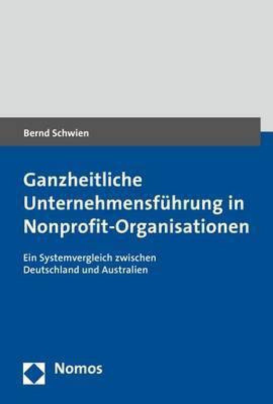 Ganzheitliche Unternehmensfuhrung in Nonprofit-Organisationen  (German, Paperback, Schwien Bernd)