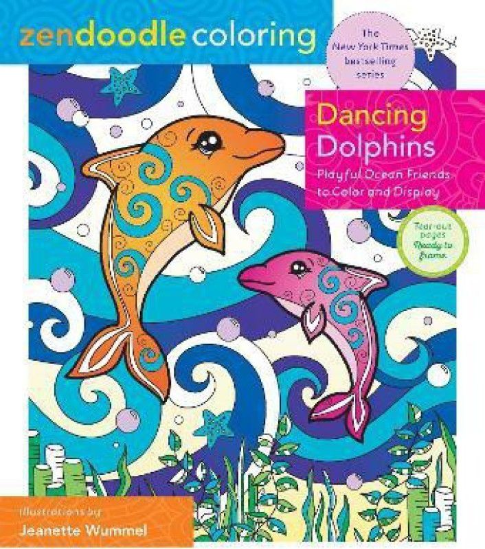 Zendoodle Coloring: Dancing Dolphins  (English, Paperback, Wummel Jeanette)