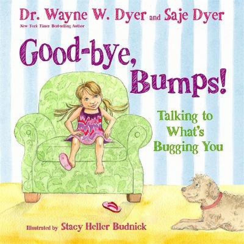 Good-bye, Bumps!  (English, Hardcover, Dyer Wayne)