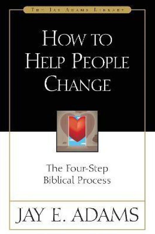 How to Help People Change  (English, Paperback, Adams Jay E.)