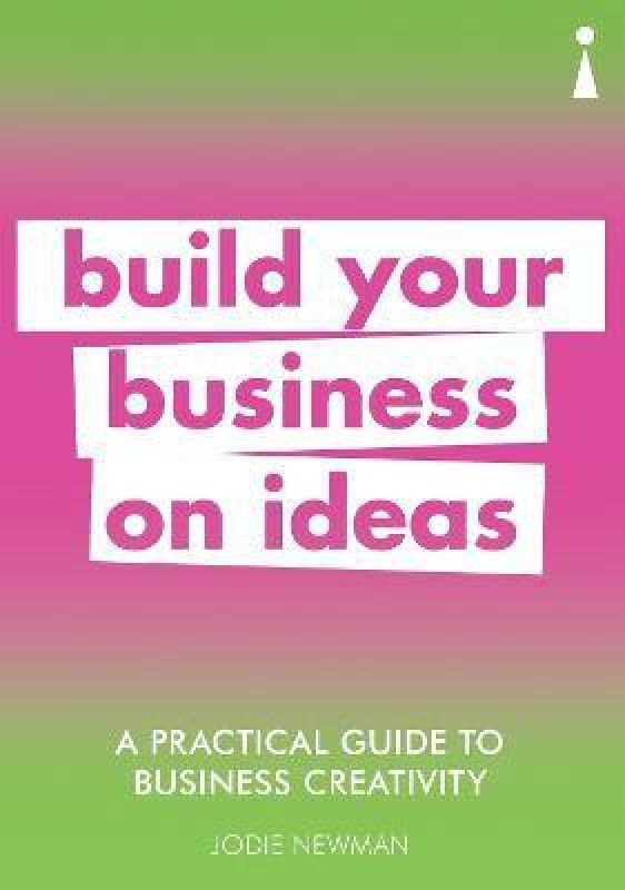 A Practical Guide to Business Creativity  (English, Paperback, Newman Jodie)