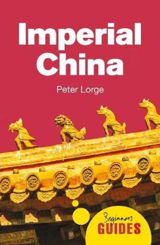 Imperial China  (English, Paperback, Lorge Peter Dr.)