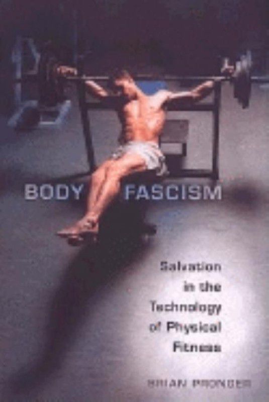 Body Fascism  (English, Paperback, Pronger Brian)