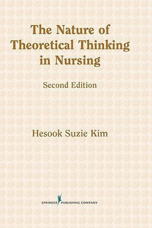 The Nature of Theoretical Thinking in Nursing  (English, Hardcover, Suzie Hesook)