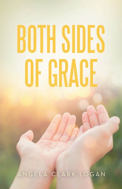 Both Sides of Grace  (English, Paperback, Logan Angela Clark)