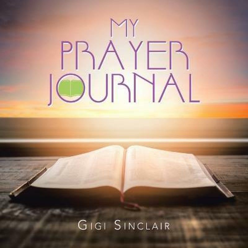 My Prayer Journal  (English, Paperback, Sinclair Gigi)