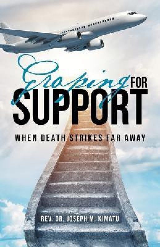 Groping for Support  (English, Paperback, Kimatu Joseph M REV Dr)