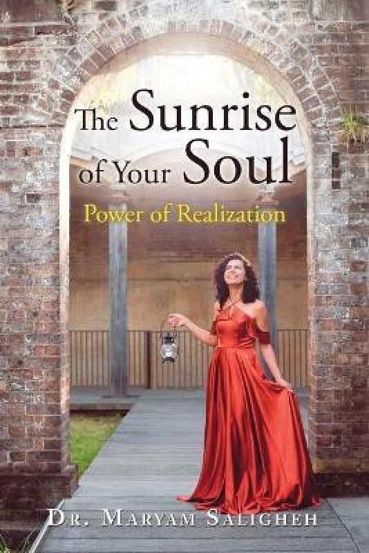 The Sunrise of Your Soul  (English, Paperback, Saligheh Maryam Dr)