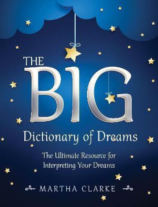 The Big Dictionary of Dreams  (English, Paperback, Clarke Martha)