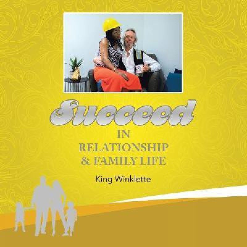 Succeed in Relationship & Family Life  (English, Paperback, Winklette King)