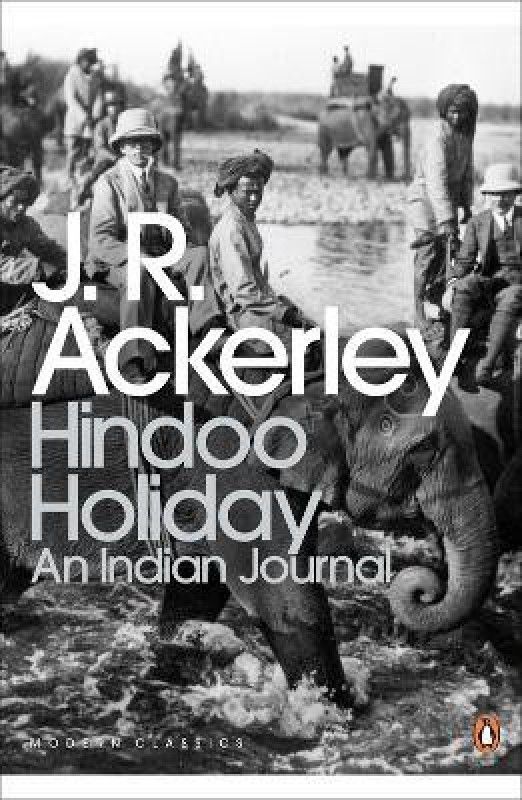 Hindoo Holiday  (English, Paperback, Ackerley J. R.)