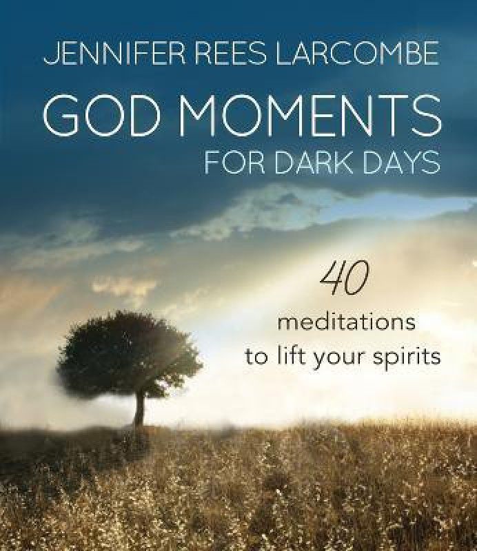 God Moments for Dark Days  (English, Hardcover, Larcombe Jennifer Rees)