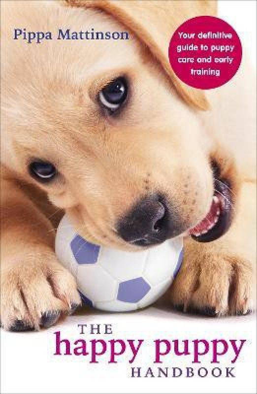 The Happy Puppy Handbook  (English, Paperback, Mattinson Pippa)