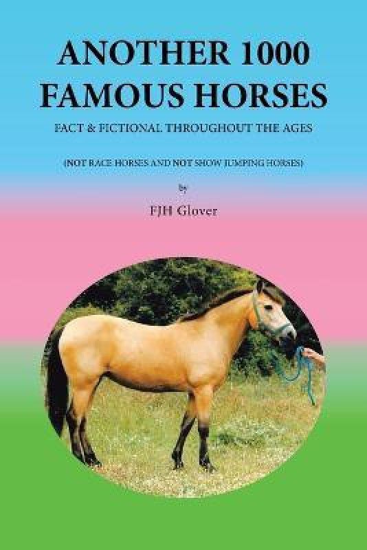 Another 1000 Famous Horses  (English, Paperback, Glover Fjh)