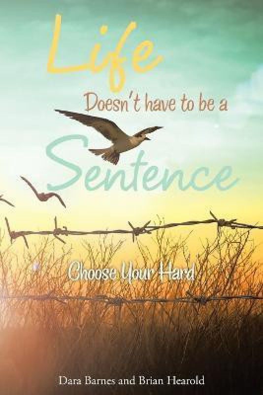Life Doesn't Have to Be a Sentence  (English, Paperback, Barnes Dara)