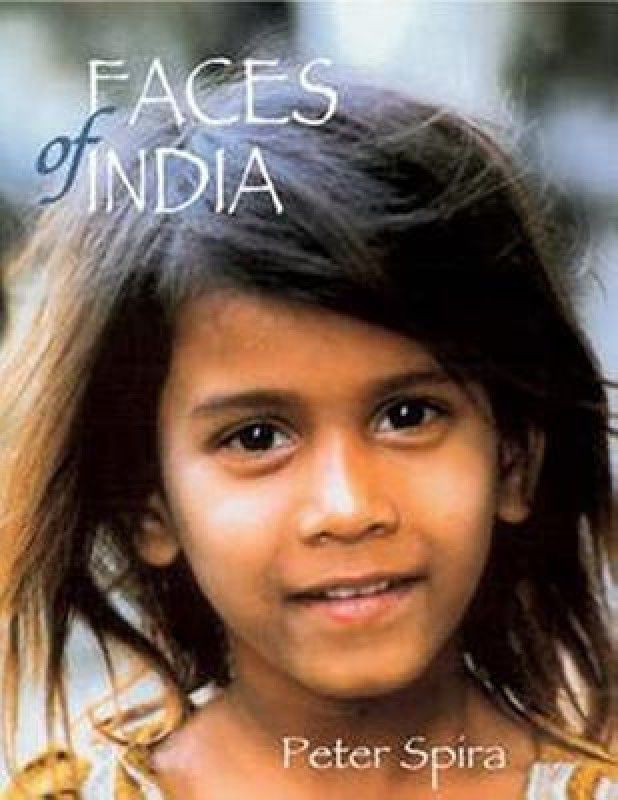 Faces of India  (English, Hardcover, Spira Peter)