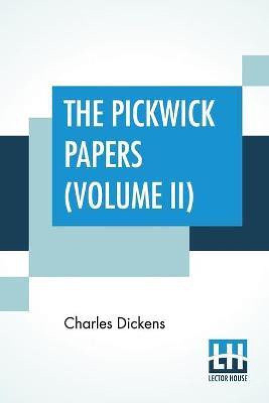 The Pickwick Papers (Volume II)  (English, Paperback, Dickens Charles)
