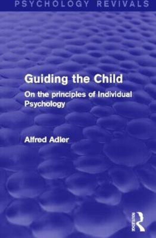 Guiding the Child  (English, Paperback, Adler Alfred)