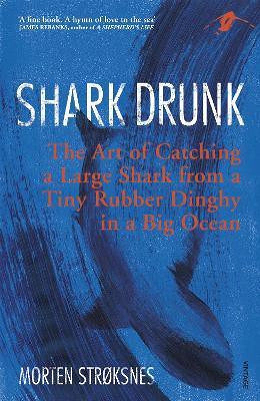 Shark Drunk  (English, Paperback, Stroksnes Morten)