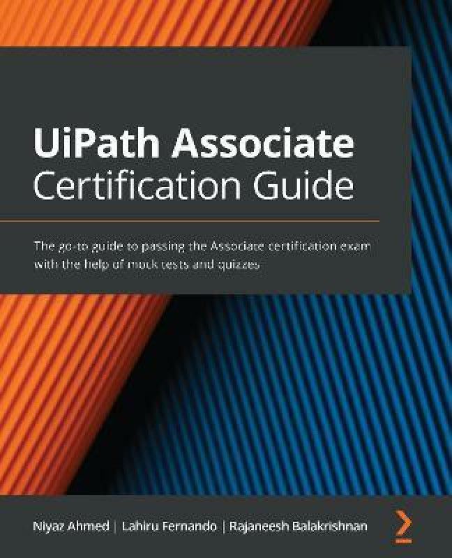 UiPath Associate Certification Guide  (English, Paperback, Ahmed Niyaz)