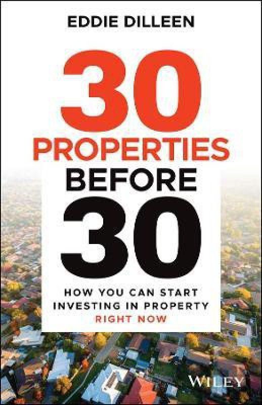 30 Properties Before 30  (English, Paperback, Dilleen Eddie)