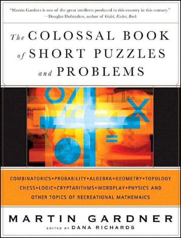 The Colossal Book of Short Puzzles and Problems  (English, Hardcover, Gardner Martin)
