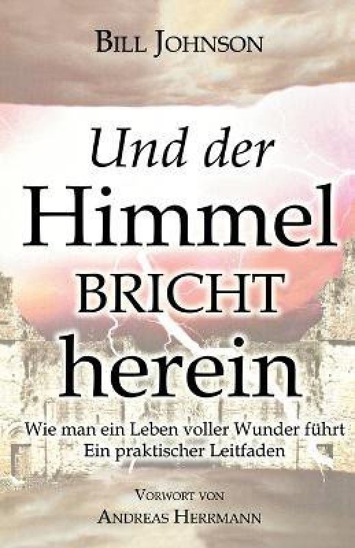 When Heaven Invades Earth (German)  (German, Paperback, Johnson Bill Pastor)