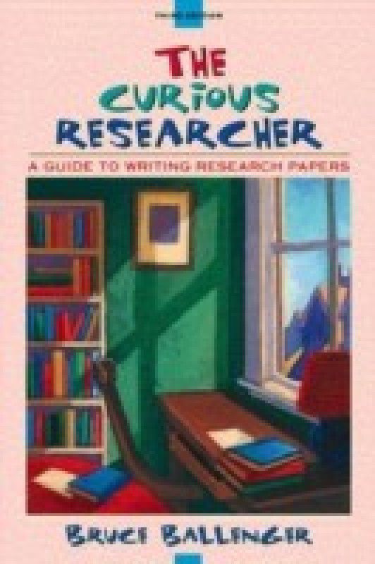 The Curious Researcher 3rd Edition  (English, Paperback, Ballenger Bruce)