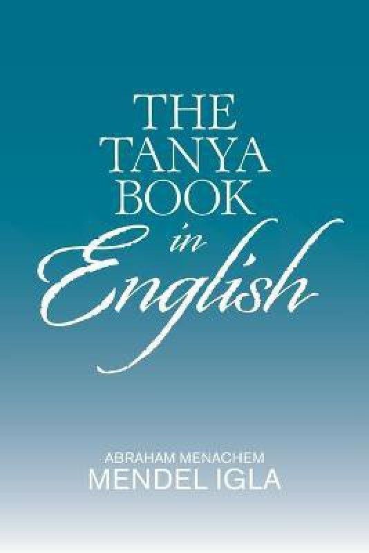 The Tanya Book in English  (English, Paperback, Mendel Abraham Menachem)
