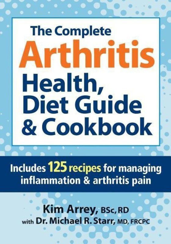 Complete Arthritis Health & Diet Guide  (English, Paperback, Arrey Kim BSc RD)