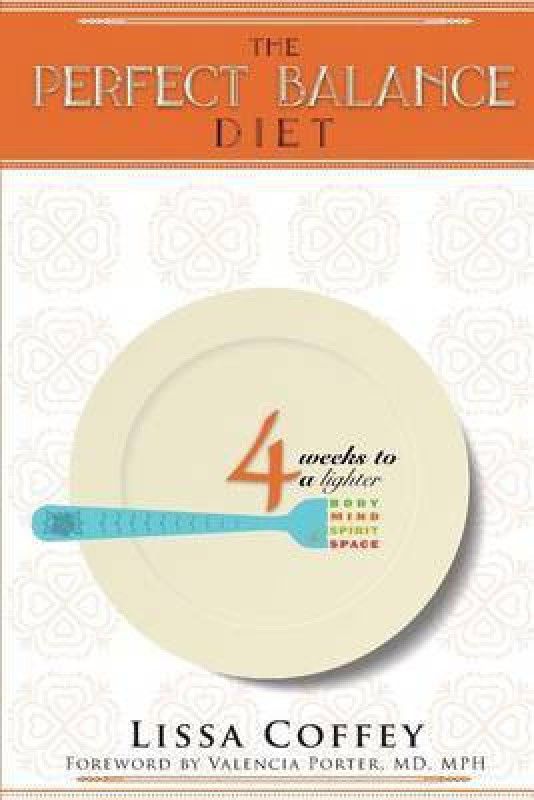 The Perfect Balance Diet  (English, Paperback, Coffey Lissa)