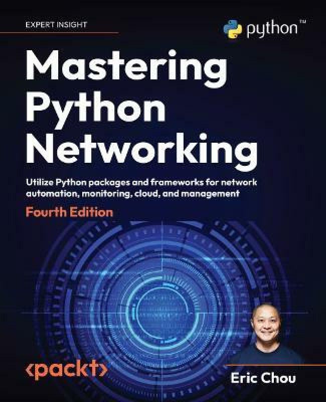 Mastering Python Networking - Fourth Edition  (English, Paperback, Chou Eric)