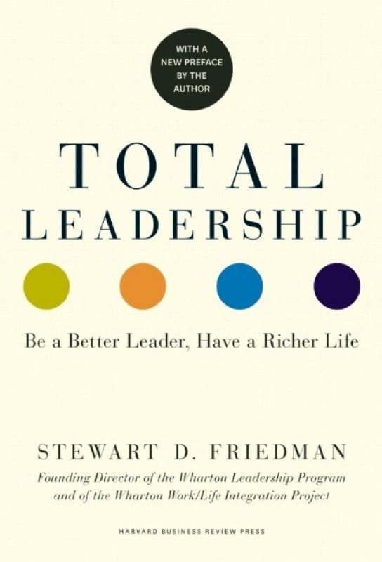 Total Leadership  (English, Paperback, Friedman Stewart D.)