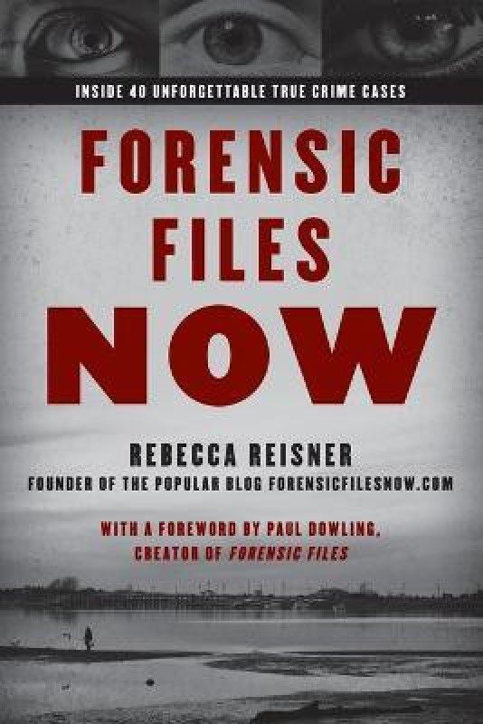 Forensic Files Now  (English, Paperback, Reisner Rebecca)