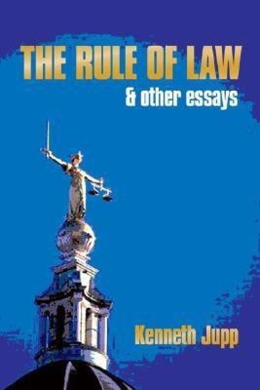 The Rule of Law and Other Essays  (English, Hardcover, Jupp Kenneth)