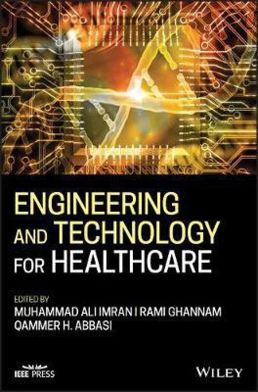 Engineering and Technology for Healthcare  (English, Hardcover, Imran Muhammad Ali)